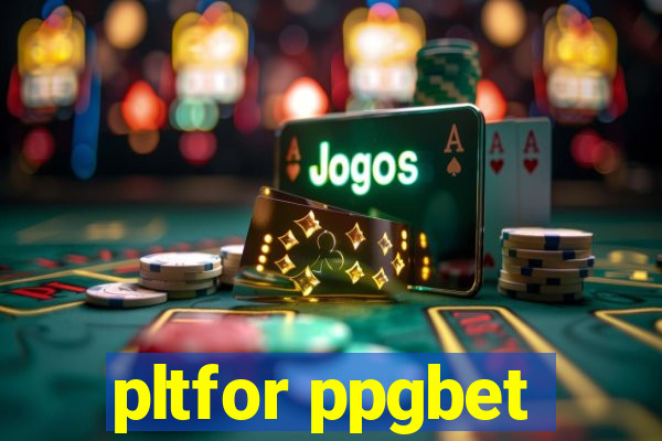 pltfor ppgbet